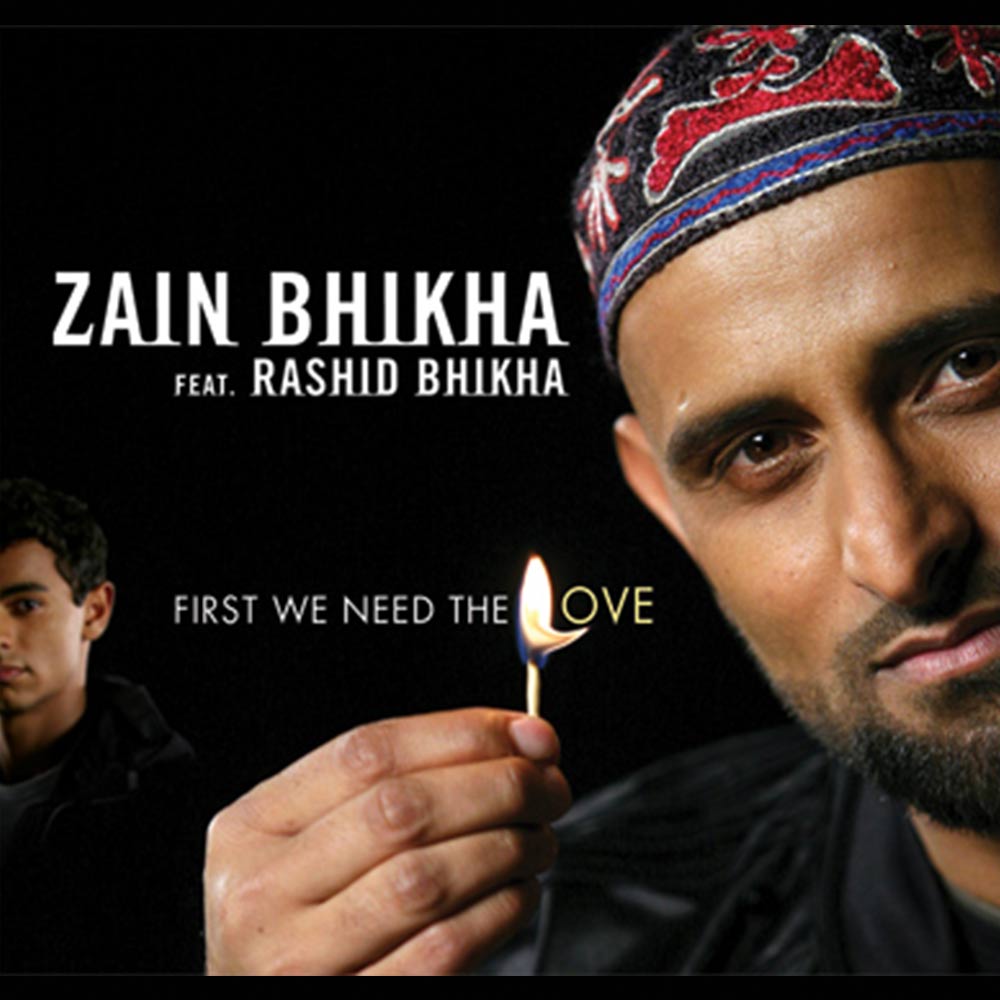 Zain Bhikha – First We Need the Love